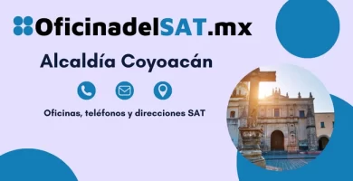 Oficinas SAT en Alcald&iacute;a Coyoac&aacute;n &ndash; Horarios, tel&eacute;fonos y direcciones 2023 2