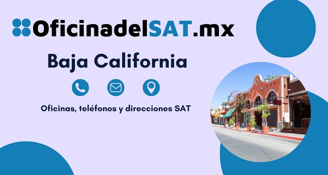 Oficina SAT Baja California - Direcci&oacute;n, tel&eacute;fonos y horarios