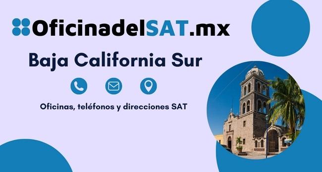 Oficinas SAT en Baja California Sur – Horarios, teléfonos y direcciones 2023 5 Oficina SAT Baja California Sur - Dirección, teléfonos y horarios