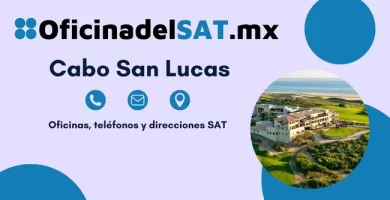 Oficinas SAT en Cabo San Lucas – Horarios, teléfonos y direcciones 2023 1 Oficinas SAT en Cabo San Lucas – Horarios, teléfonos y direcciones 2023 1