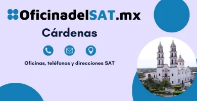 Oficinas SAT en C&aacute;rdenas &ndash; Horarios, tel&eacute;fonos y direcciones 2023 1