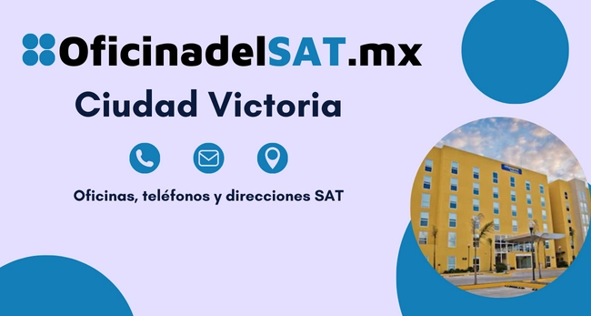 Oficinas SAT en Ciudad Victoria – Horarios, teléfonos y direcciones 2023 8 oficinas sat Ciudad Victoria direcciones telefonos y horarios