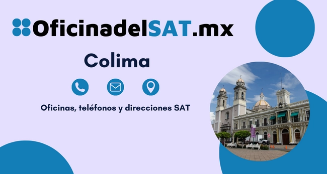 Oficinas SAT en Colima – Horarios, teléfonos y direcciones 2023 2 Oficina SAT Colima - Dirección, teléfonos y horarios
