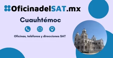 Oficinas SAT en Cuauht&eacute;moc &ndash; Horarios, tel&eacute;fonos y direcciones 2023 2