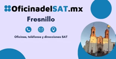 Oficinas SAT en Fresnillo &ndash; Horarios, tel&eacute;fonos y direcciones 2023 1