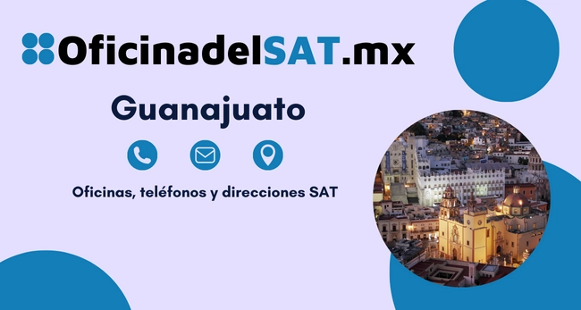 Oficina SAT Guanajuato - Direcci&oacute;n, tel&eacute;fonos y horarios