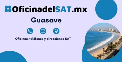 Oficinas SAT en Guasave &ndash; Horarios, tel&eacute;fonos y direcciones 2023 3