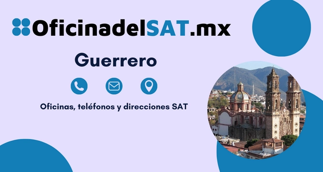 Oficinas SAT en Guerrero – Horarios, teléfonos y direcciones 2023 5 Oficina SAT Guerrero - Dirección, teléfonos y horarios