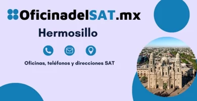 Oficinas SAT en Hermosillo – Horarios, teléfonos y direcciones 2023 4 Oficinas SAT en Hermosillo – Horarios, teléfonos y direcciones 2023 4