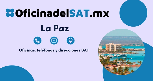 Oficinas SAT en La Paz – Horarios, teléfonos y direcciones 2023 5 sucursales sat La Paz direcciones telefonos y horarios