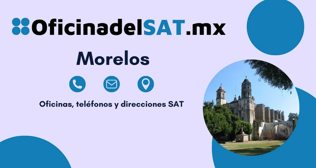Oficina SAT Morelos - Direcci&oacute;n, tel&eacute;fonos y horarios