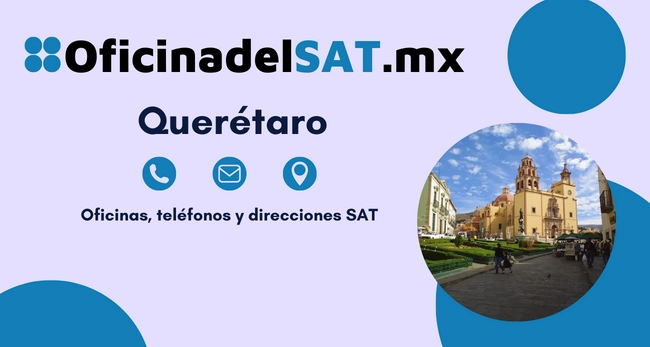 Oficina SAT Quer&eacute;taro - Direcci&oacute;n, tel&eacute;fonos y horarios