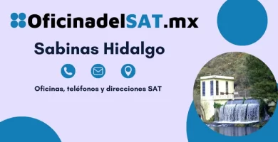 Oficinas SAT en Sabinas Hidalgo &ndash; Horarios, tel&eacute;fonos y direcciones 2023 2