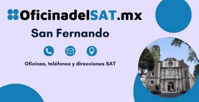 Oficinas SAT en San Fernando – Horarios, teléfonos y direcciones 2023 6 Oficina SAT San Fernando - Dirección, teléfonos y horarios