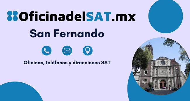 Oficinas SAT en San Fernando – Horarios, teléfonos y direcciones 2023 8 sucursales sat San Fernando horarios telefonos y direcciones