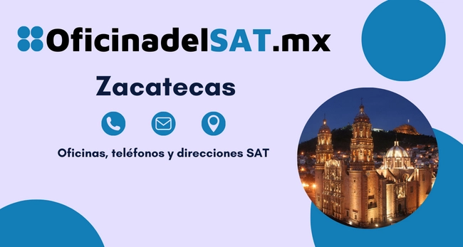 Oficinas SAT en Zacatecas – Horarios, teléfonos y direcciones 2023 2 Oficina SAT Zacatecas - Dirección, teléfonos y horarios